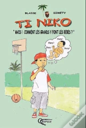 Capa do artigo Ti Niko ; Mais ! Comment Les Grands Y Font Les Bebes ?
