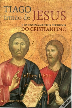 Capa do artigo Tiago, Irmão de Jesus e os Ensinamentos Perdidos do Cristianismo