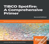 Tibco Spotfire: A Comprehensive Primer