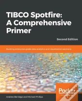 Tibco Spotfire: A Comprehensive Primer