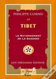 Tibet, E Rayonnement De La Sagesse T.17