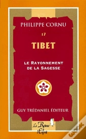 Tibet, E Rayonnement De La Sagesse T.17