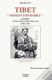 Tibet Mission Impossible ; Lettres Du Pere Dubernard 1864-1905
