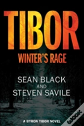 Tibor: Winter'S Rage: A Byron Tibor Novel