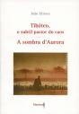 Tibóteo, o Subtil Pastor do Caos / A sombra d'Aurora - Preview