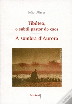 Capa do artigo Tibóteo, o Subtil Pastor do Caos / A sombra d'Aurora