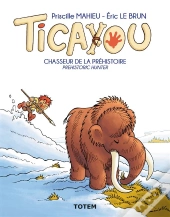 Ticayou T.2 ; Chasseur De La Préhistoire ; Prehistoric Hunter