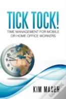 Tick Tock! Time Management For Mobile Or Home Office Workers