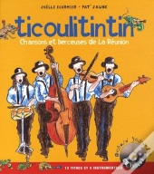 Ticoulitintin ; Chansons Et Berceuses De La Réunion