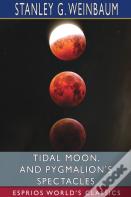 Tidal Moon, And Pygmalion'S Spectacles (Esprios Classics)