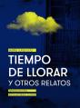 Tiempo De Llorar Y Otros Relatos - Preview