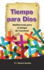 Tiempo Para Dios: Meditaciones Para El Tiempo De Cuaresma - Preview