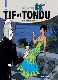 Tif Et Tondu : Intégrale Vol.10 : Le Retour De Choc