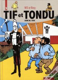 Tif Et Tondu : Intégrale Vol.3 : Signé M. Choc