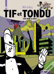 Tif Et Tondu : Intégrale Vol.5 : Choc Mène La Danse