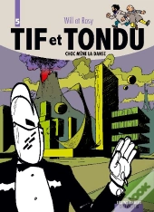 Tif Et Tondu : Intégrale Vol.5 : Choc Mène La Danse