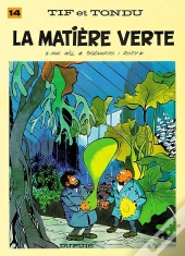 Tif Et Tondu Tome 14 : La Matière Verte