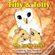 Tiffy And Toffy - The Lucky Pellet