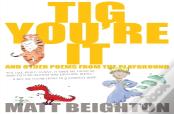 Tig You'Re It