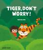 Tiger, Don'T Worry! - Preview
