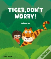 Tiger, Don'T Worry!