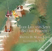Tiger Lily And Spike Become Friends