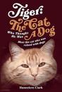 Tiger: The Cat Who Thought He Was A Dog - Preview