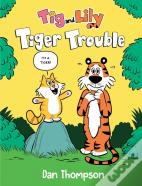Tiger Trouble (Tig And Lily Book 1)