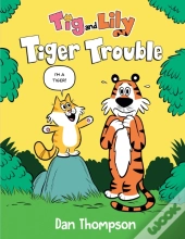Tiger Trouble (Tig And Lily Book 1)
