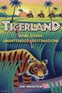 Tigerland And Other Unintended Destinations - Preview