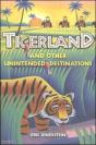 Tigerland And Other Unintended Destinations - Preview