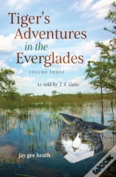Tiger'S Adventures In The Everglades  Volume Three