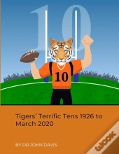 Tigers' Terrific Tens 1926 To March 2020