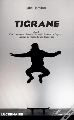 Capa do artigo Tigrane ; 2018 Prix Lucernaire Terzieff ; Pascal De Boysson, Laureat Du Réseau La Vie Devant Soi