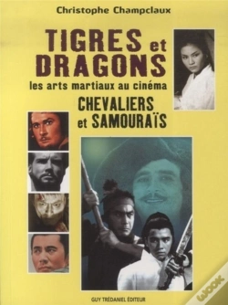 Capa do artigo Tigres Et Dragons, Chevaliers Et Samouraïs ; Les Arts Martiaux Au Cinéma