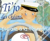 Ti'Jo Des Océans ; Escale À La Réunion