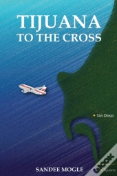 Tijuana To The Cross