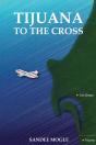 Tijuana To The Cross - Preview