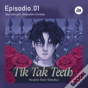 Capa do artigo Tik Tak Teeth. Episodio 01