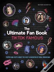 Tiktok Famous - The Ultimate Fan Book