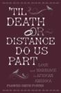 'Til Death Or Distance Do Us Part - Preview