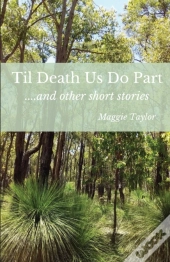 Til Death Us Do Part....And Other Short