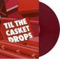 Till the Casket Drops - Vinil - Preview