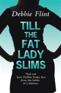 Till The Fat Lady Slims - Preview