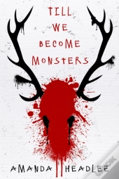 Till We Become Monsters