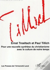 Tillich ; Pour Une Nouvelle Synthese Du Christianisme Avec La Culture De Notre Temps