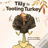 Tilly The Tooting Turkey