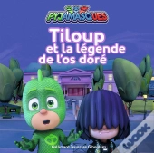 Tiloup Et La Légende De L'Os Doré