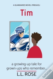 Tim: A Growing Up Tale For Grown-Ups Who