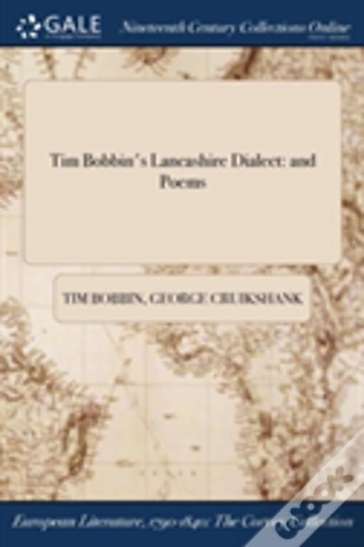 Tim Bobbin'S Lancashire Dialect: And Poems